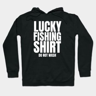 Lucky Fishing Shirt Do Not Wash Hoodie